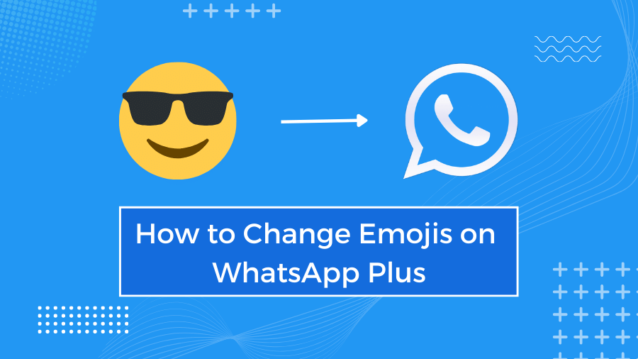 Ändern Sie Emojis auf WhatsApp Plus