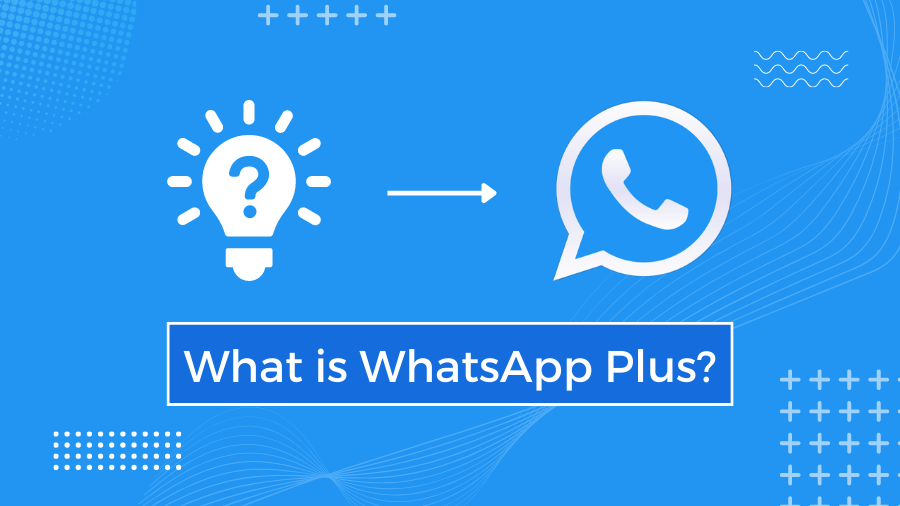 Was ist
 WhatsApp Plus